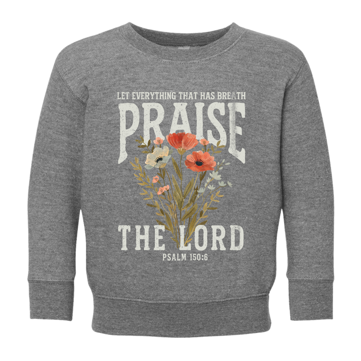 Praise The Lord Toddler Sweatshirt